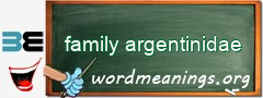 WordMeaning blackboard for family argentinidae